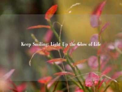 Keep Smiling: Light Up the Glow of Life